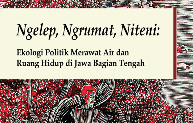 Buku – Ngelep, Ngrumat, Niteni: Ekologi Politik Merawat Air dan Ruang Hidup di Jawa Bagian Tengah (2024)