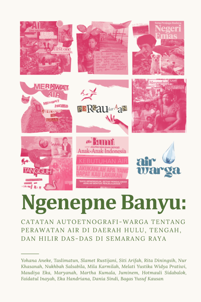 Buku – Ngenepne Banyu: Catatan Autoetnografi-Warga tentang Perawatan Air di Daerah Hulu, Tengah, dan Hilir DAS-DAS di Semarang Raya